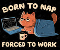 Born to Nap Forced to Work